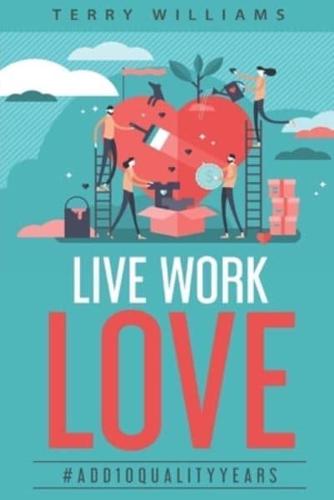 Live Work Love - 2nd Edition