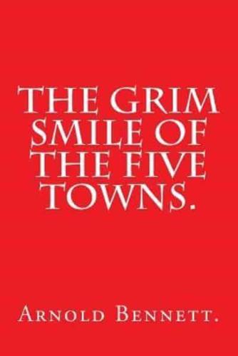 The Grim Smile of the Five Towns.