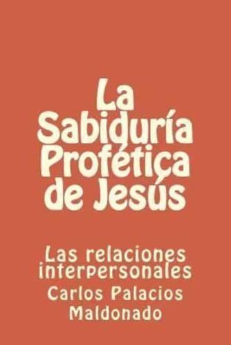 La Sabiduría Profética De Jesús