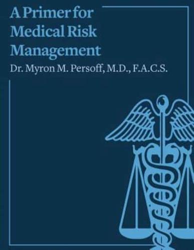 A Primer for Medical Risk Management