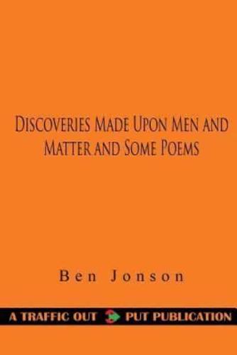 Discoveries Made Upon Men and Matter and Some Poems