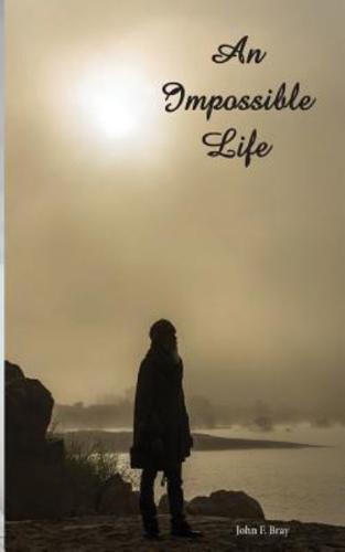 An Impossible Life.