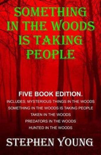 Something in the Woods Is Taking People - FIVE Book Series.