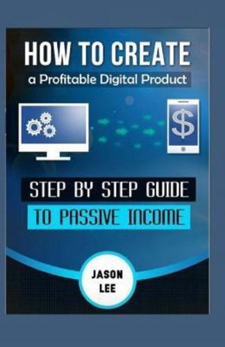 How To Create A Profitable Digital Product