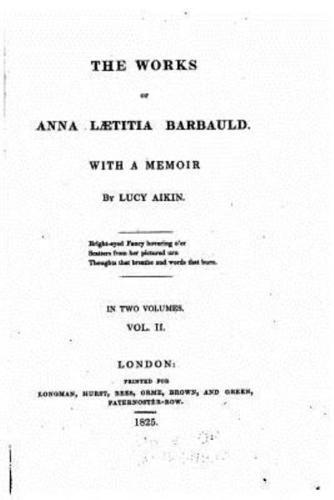 The Works of Anna Lætitia Barbauld, With a Memoir