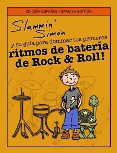 Slammin' Simón Y Su Guía Para Dominar Tus Primeros Ritmos De Batería De Rock & Roll!