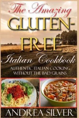 The Amazing Gluten Free Italian Cookbook