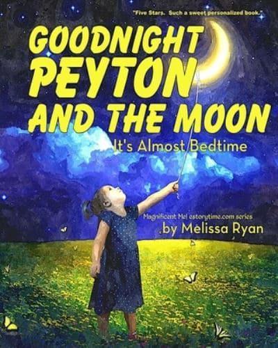 Goodnight Peyton and the Moon, It's Almost Bedtime