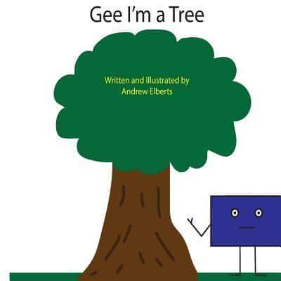 Gee I'm a Tree