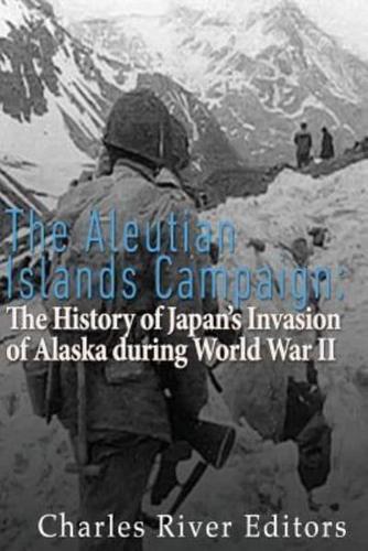 The Aleutian Islands Campaign