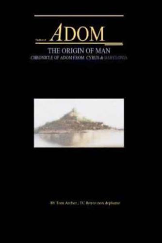 The Book Of Adom, Origin Of Man