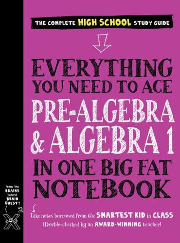 Everything You Need to Ace Pre-Algebra and Algebra 1 in One Big Fat Notebook