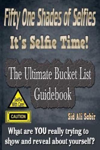 Fifty One Shades Of Selfies - IT'S SELFIE TIME!