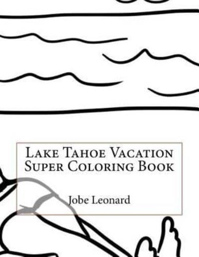 Lake Tahoe Vacation Super Coloring Book
