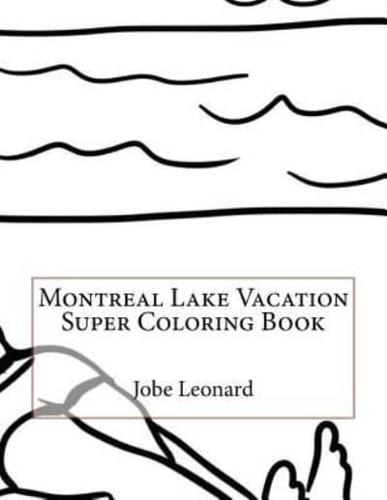 Montreal Lake Vacation Super Coloring Book