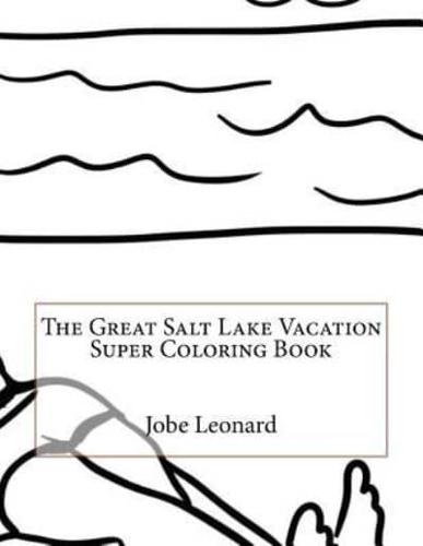 The Great Salt Lake Vacation Super Coloring Book