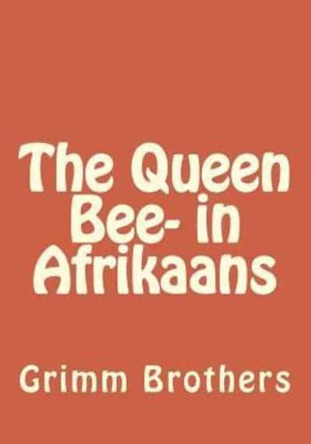 The Queen Bee- In Afrikaans