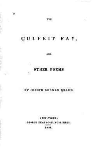 The Culprit Fay, And Other Poems