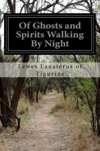 Of Ghosts and Spirits Walking By Night