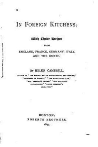 In Foreign Kitchens, With Choice Recipes from England, France, Germany, Italy and the North