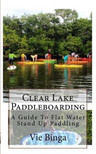 Clear Lake Paddleboarding