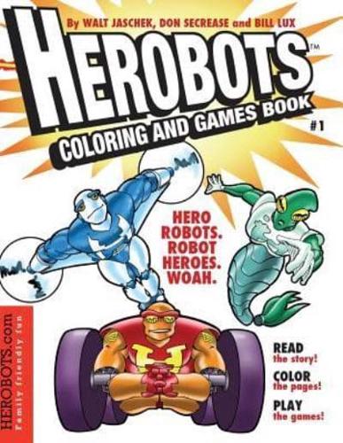 Herobots Coloring & Games Book