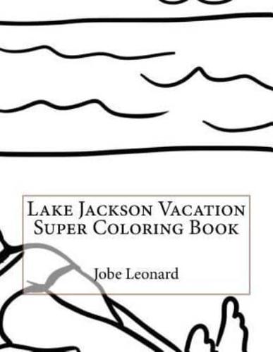 Lake Jackson Vacation Super Coloring Book