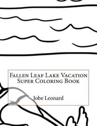 Fallen Leaf Lake Vacation Super Coloring Book