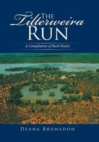 The Tilterweira Run: A Compilation of Bush Poetry