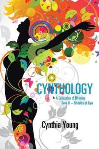 Cynthology: A Collection of Rhymes Book III-Shades of Cyn