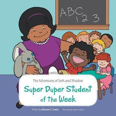 The Adventures of Seth and Shadow: Super Duper Student of the Week