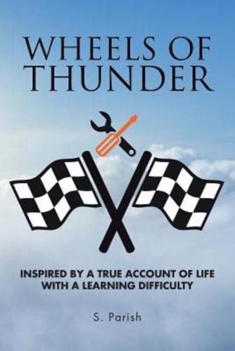Wheels of Thunder: Inspired by a True Account of Life with a Learning Difficulty