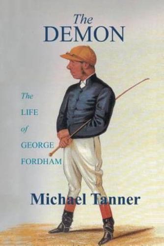 The Demon: The Life of George Fordham