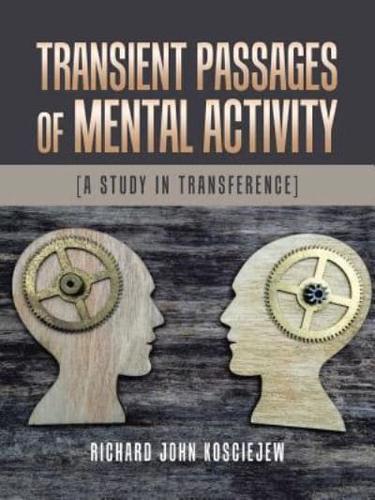 Transient Passages of Mental Activity: [A Study in Transference]