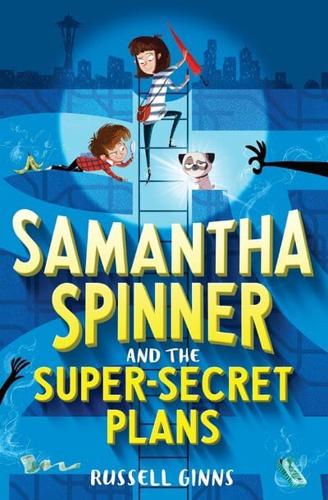 Samantha Spinner and the Super Secret Plans