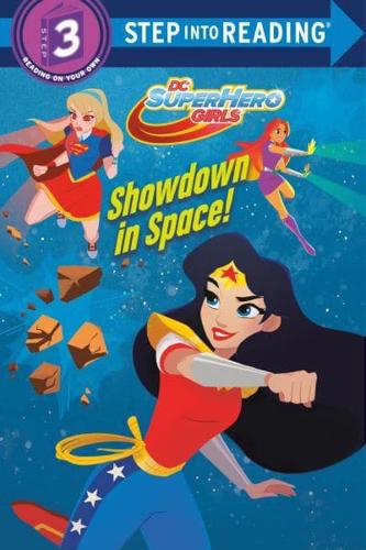 Showdown in Space! (DC Super Hero Girls). Step Into Reading(R)(Step 3)