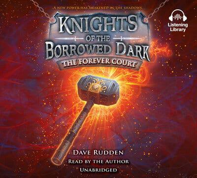 The Forever Court (Knights of the Borrowed Dark, Book 2)