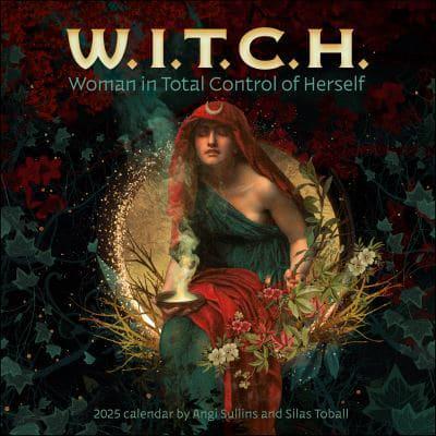 W.I.T.C.H. (Woman In Total Control of Herself) 2025 Wall Calendar