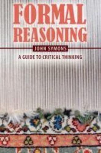 Formal Reasoning: A Guide to Critical Thinking