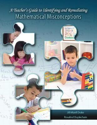 A Teacher's Guide to Identifying and Remediating Mathematical Misconceptions