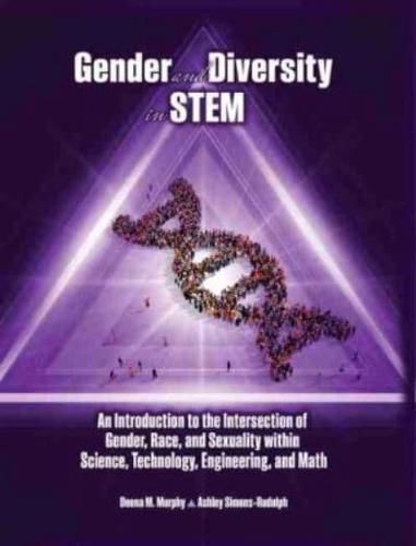 Gender and Diversity in STEM: An Introduction to the Intersection of Gender, Race, and Sexuality Within Science, Technology, Engineering, and Math