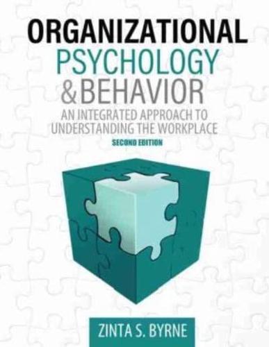 Organizational Psychology and Behavior: An Integrated Approach to Understanding the Workplace
