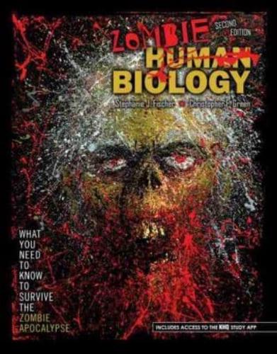Human Zombie Biology: What You Need to Know to Survive the Zombie Apocalypse