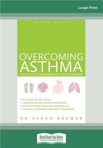 Overcoming Asthma: The Complete Complementary Health Program (Large Print 16pt)