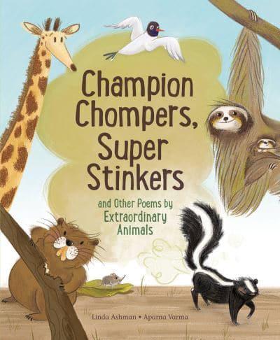 Champion Stompers, Super Stinkers and Other Poems by Extraordinary Animals