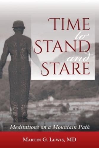 Time To Stand And Stare: Meditations On A Mountain Path