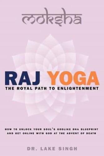 Raj Yoga: The Royal Path to Enlightenment