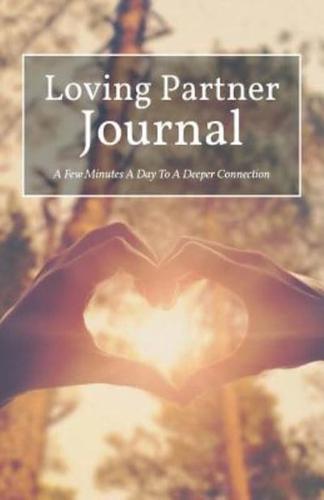 Loving Partner Journal: A Few Minutes A Day To A Deeper Connection