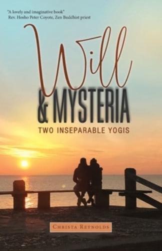 Will & Mysteria: Two Inseparable Yogi's