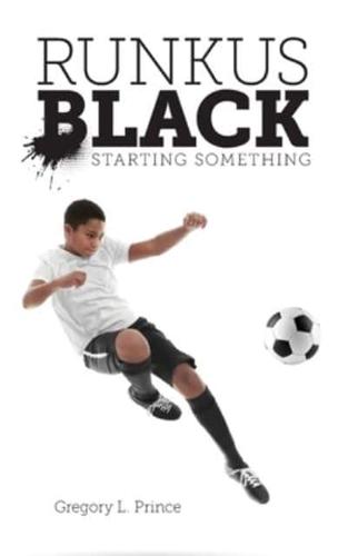 Runkus Black: Starting Something